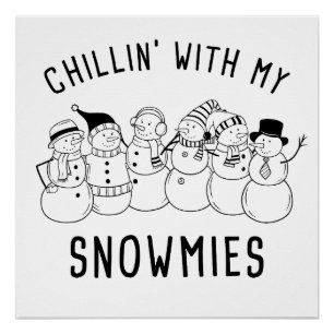 Chillin With My Snowmies – Funny Silly Christmas Poster