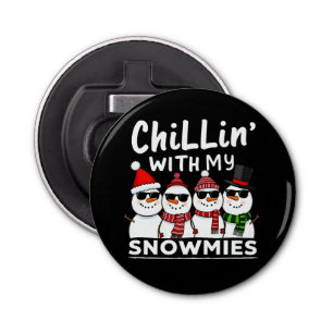 Chillin' With My Snowmies Funny Snowman Christmas Bottle Opener