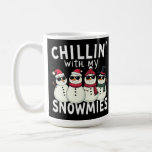Chillin' With My Snowmies Funny Snowman Christmas Coffee Mug<br><div class="desc">festive and fun family christmas group matching design that says "Chillin With My Snowmies",  for daughter,  son,  mum,  dad,  grandma,  grandpa,  grandkids,  family and friends,  snowman lovers,  for christmas</div>
