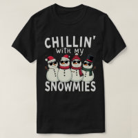 Chillin' With My Snowmies Funny Snowman Christmas
