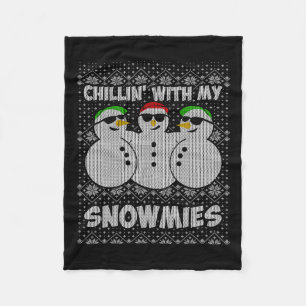 Chillin With My Snowmies Funny Ugly Christmas  Fleece Blanket