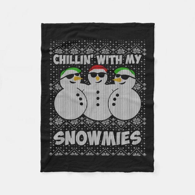 Chillin With My Snowmies Funny Ugly Christmas  Fleece Blanket (Front)
