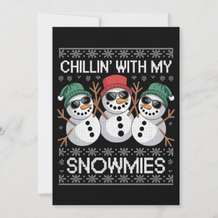 Chillin With My Snowmies Funny Ugly Christmas Holiday Card
