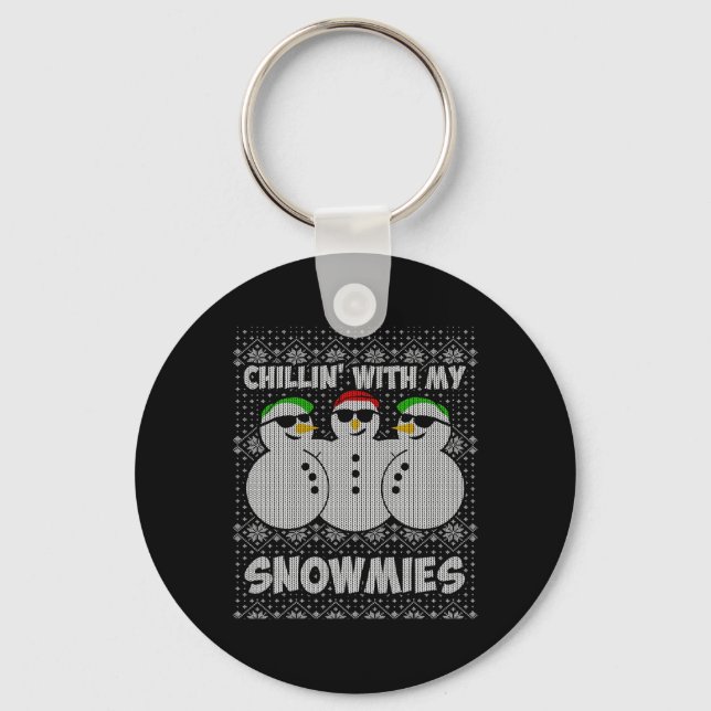 Chillin With My Snowmies Funny Ugly Christmas  Key Ring (Front)