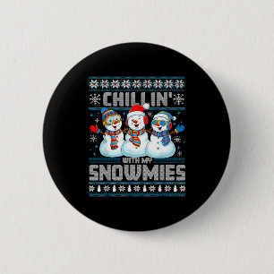 Chillin' With My Snowmies Funny Xmas Snowman Chris 6 Cm Round Badge