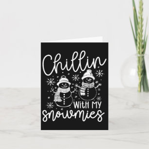Chillin With My Snowmies Santa Snowman Funny Xmas  Card
