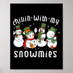 Chillin With My Snowmies Santa Snowman Funny Xmas  Poster