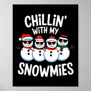 Chillin With My Snowmies Snowman Christmas Poster