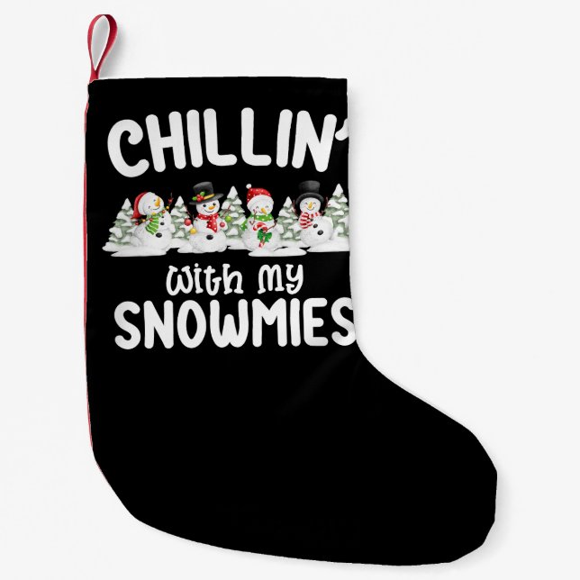 Chillin With My Snowmies Snowman Christmas Small Christmas Stocking (Front)