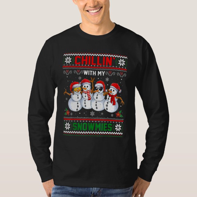 Chillin' With My Snowmies Snowman Christmas Ugly S T-Shirt (Front)