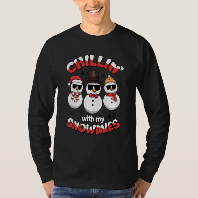 Chillin' With My Snowmies Ugly Christmas Snowman 1 T-Shirt (Front)