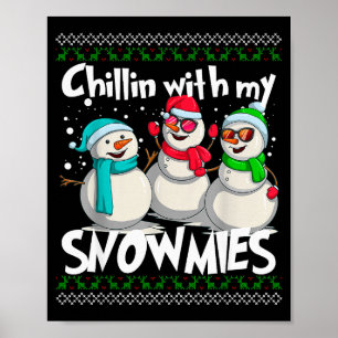 Chillin' With My Snowmies - Ugly Christmas Snowman Poster