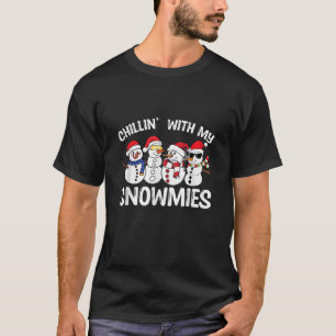 Chillin With My Snowmies Ugly Snowman Christmas  T-Shirt