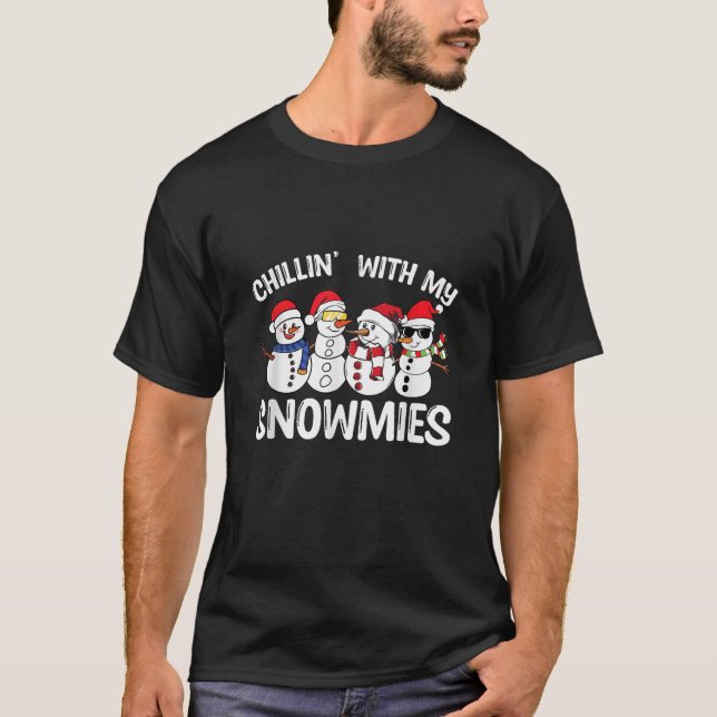 Chillin With My Snowmies Ugly Snowman Christmas  T-Shirt (Front)