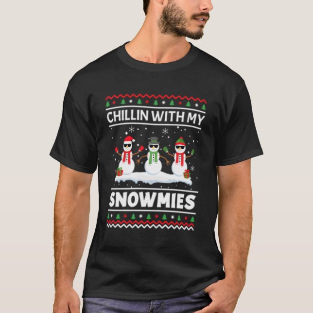 Chillin With My Snowmies Ugly T-Shirt (Front)