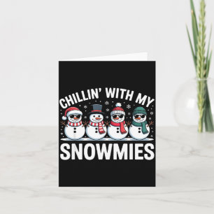 Chillin With My Snowmies Xmas Snowman Boys Girls M Card