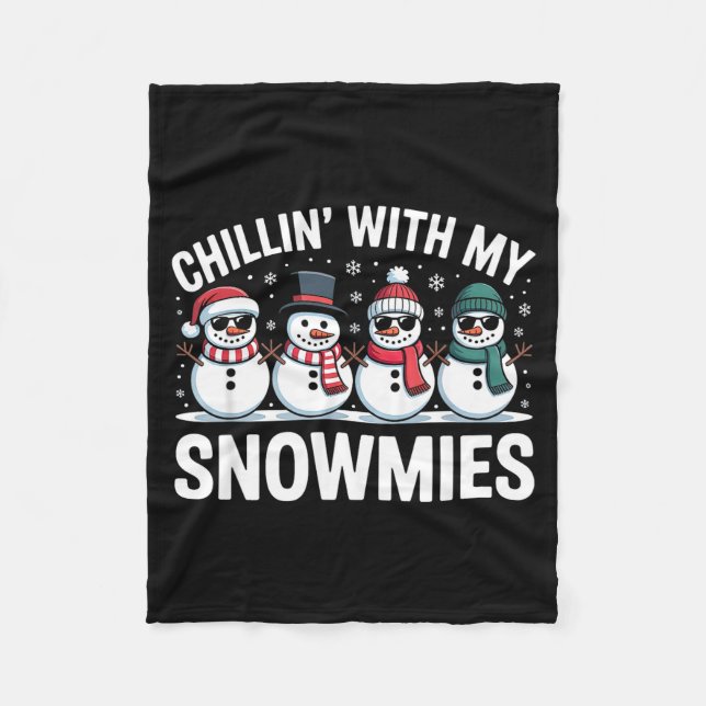 Chillin With My Snowmies Xmas Snowman Boys Girls M Fleece Blanket (Front)