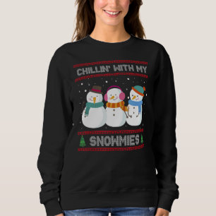 Chillin' With My Snowmies Xmas Snowman Ugly Sweatshirt