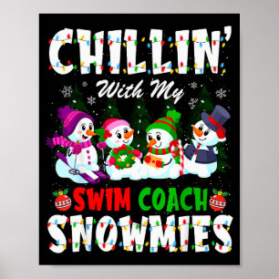 Chillin With My Swim Coach Snowmies Xmas Swimmer Poster