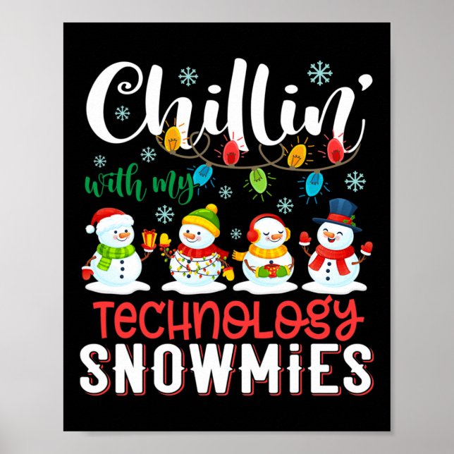 Chillin With My Technology Snowmies Light Christma Poster (Front)