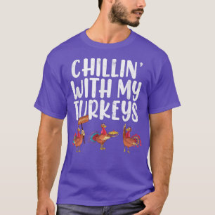 Chillin' With My Turkeys Funny Thanksgiving Mum D T-Shirt