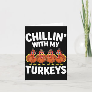 Chillin With My Turkeys Shirt Adult Kids Family Th Card