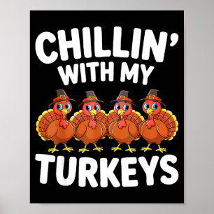 Chillin With My Turkeys Shirt Adult Kids Family Th Poster
