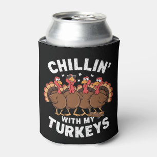 Chillin With My Turkeys Thanksgiving Family Gift Can Cooler