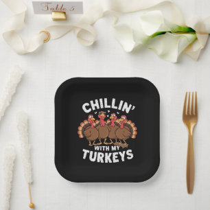 Chillin With My Turkeys Thanksgiving Family Gift  Paper Plate