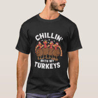 Chillin With My Turkeys Thanksgiving Family Gift