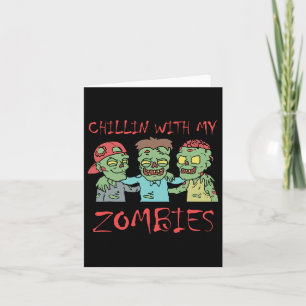 Chillin With My Zombies Fun Halloween  Card
