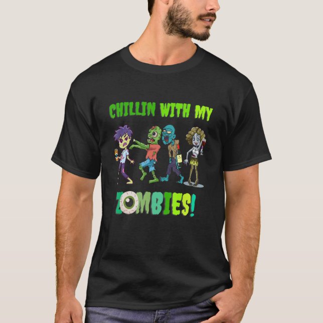 Chillin With My Zombies Halloween Men Boys Kids  Z T-Shirt (Front)