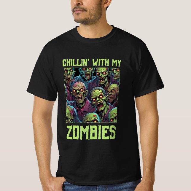 Chillin With My Zombies Halloween T-Shirt (Front)