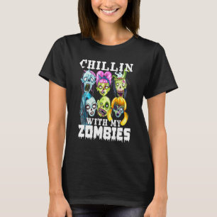 Chillin With My Zombies Happy Halloween  Zombies F T-Shirt