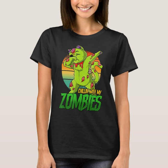 Chillin With My Zombies T-Shirt (Front)