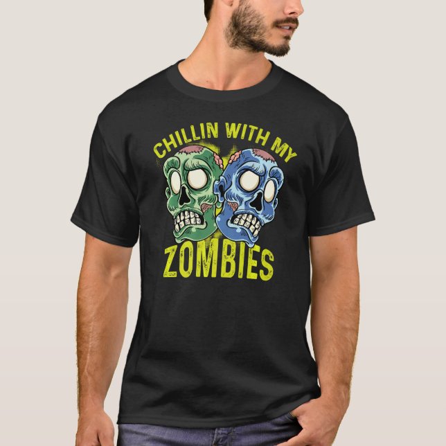 Chillin with Zombies Friendly Person   T-Shirt (Front)