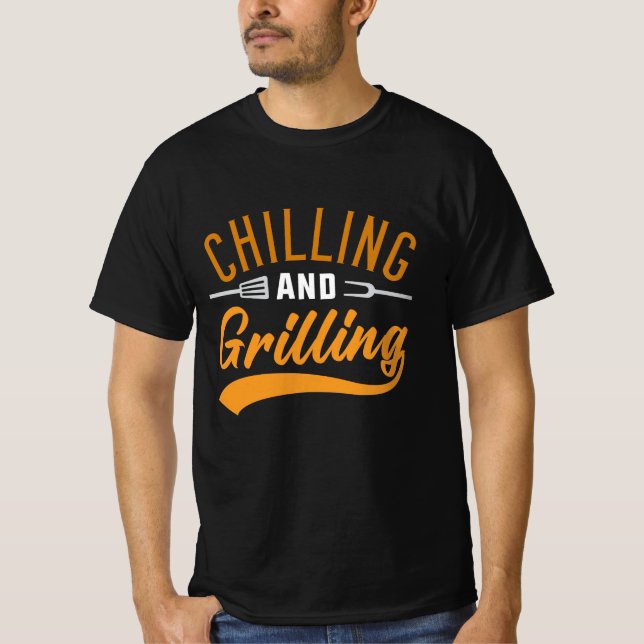 Chilling And Grilling T-Shirt (Front)