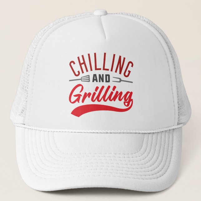 Chilling And Grilling Trucker Hat (Front)