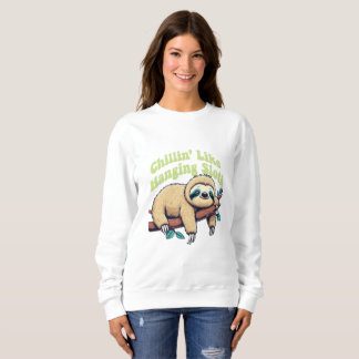 Chilling like a hanging sloth women's sweat shirt
