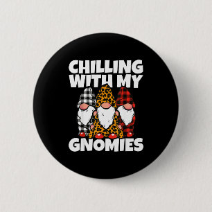 Chilling With My Gnomies _ Cute Garden Gnome Chris 6 Cm Round Badge