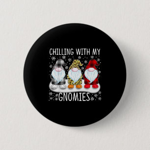Chilling With My Gnomies Funny Group Of Gnomes Chr 6 Cm Round Badge