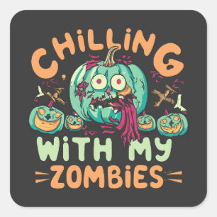 Chilling With My Zombies Funny Halloween Costume Square Sticker