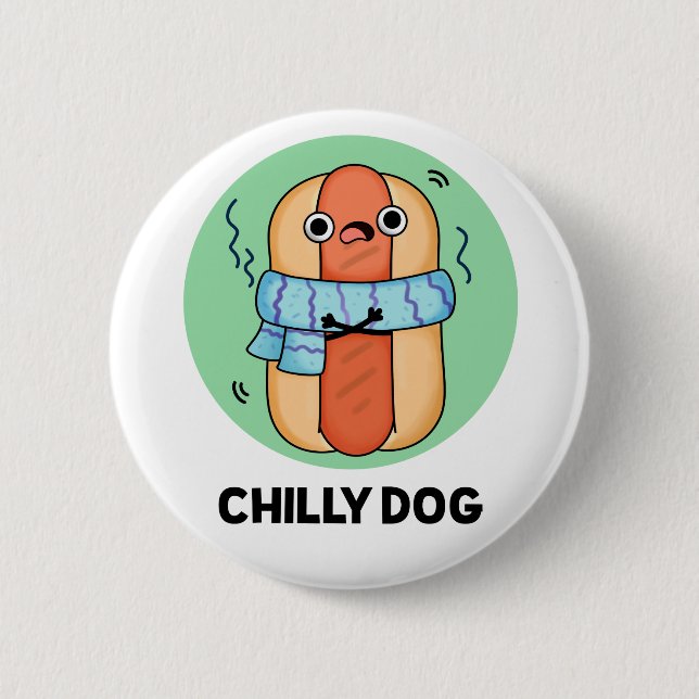 Chilly Dog Funny Chilli Hot Dog Pun  6 Cm Round Badge (Front)