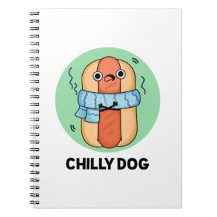 Chilly Dog Funny Chilli Hot Dog Pun Notebook