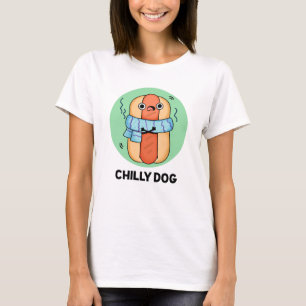 Chilly Dog Funny Chilli Hot Dog Pun T-Shirt