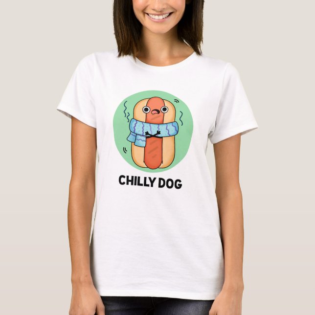 Chilly Dog Funny Chilli Hot Dog Pun  T-Shirt (Front)