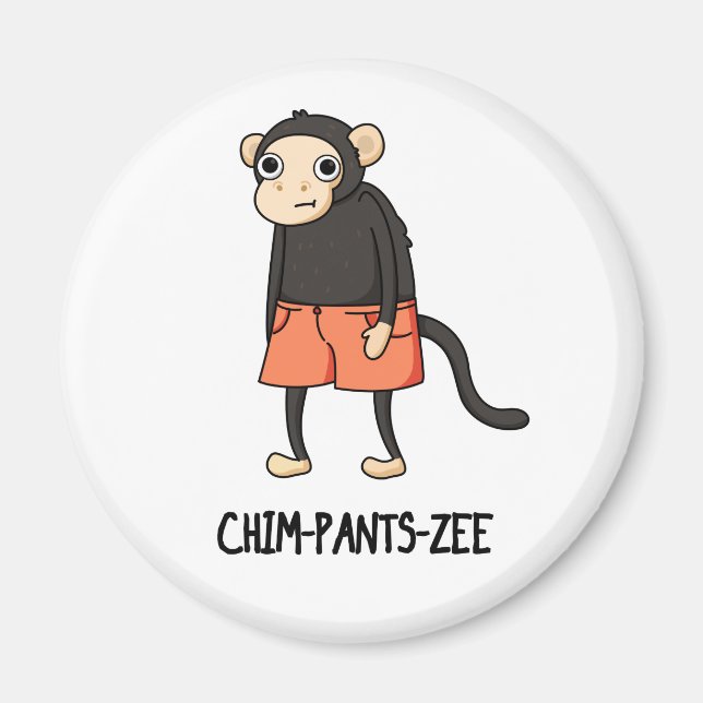 Chim-Pants-Zee Funny Chimpanzee Monkey Pun  Magnet (Front)