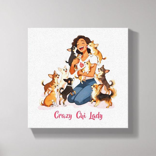 Chimigos - Crazy Chi Lady - Chihuahua  Canvas Print (Front)