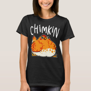 Chimkin Funny Fat Chicken Farmer Chicken Lover T-Shirt