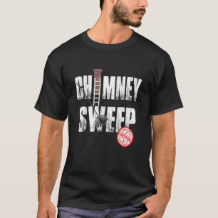 Chimney Sweep Funny Chimney Cleaner, Gift Idea T-Shirt